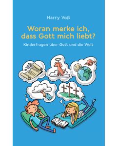 Woran merke ich, dass Gott mich liebt?