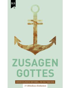 Zusagen Gottes - Verheißungen der Bibel, die Mut machen