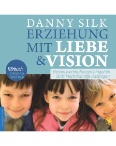 Erziehung mit Liebe und Vision (Download)