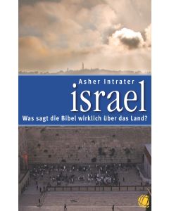 Israel – Was sagt die Bibel wirklich über das Land?