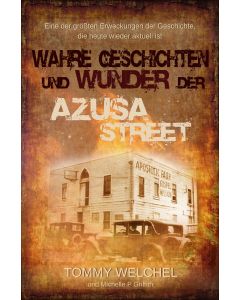 Wahre Geschichten und Wunder der Azusa Street