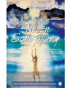 Das Wunder der Neuen Schöpfung