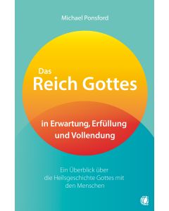 Das Reich Gottes in Erwartung, Erfüllung und Vollendung
