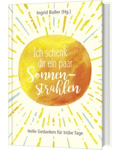 Ich schenk dir ein paar Sonnenstrahlen