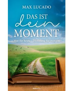 Das ist dein Moment