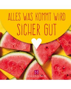 Alles was kommt wird sicher gut