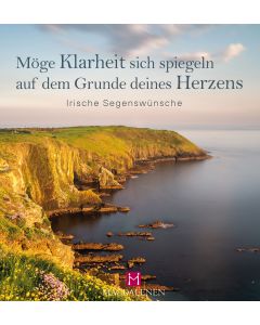 Möge Klarheit sich spiegeln auf dem Grunde deines Herzens