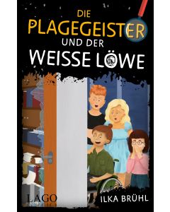 Die Plagegeister und der weiße Löwe