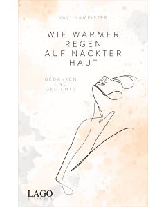 Wie warmer Regen auf nackter Haut