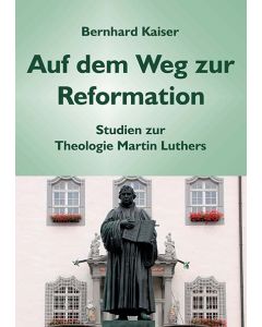 Auf dem Weg zur Reformation