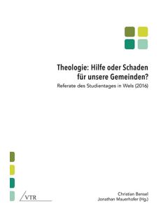 Theologie: Hilfe oder Schaden für unsere Gemeinden?