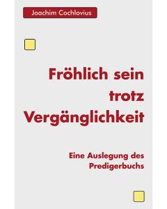 Fröhlich sein trotz Vergänglichkeit