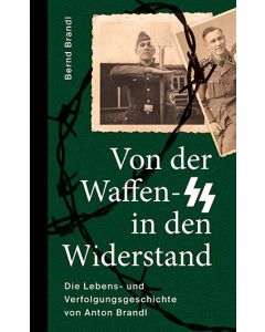 Von der Waffen-SS in den Widerstand