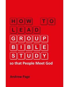 How to Lead Group Bible Study so that People Meet God