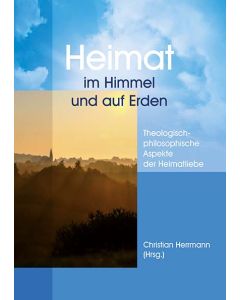 Heimat im Himmel und auf Erden