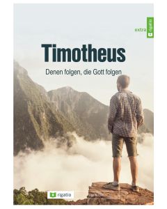 Timotheus - Denen folgen, die Gott folgen