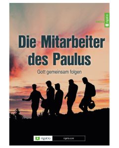 Die Mitarbeiter des Paulus - Gott gemeinsam folgen
