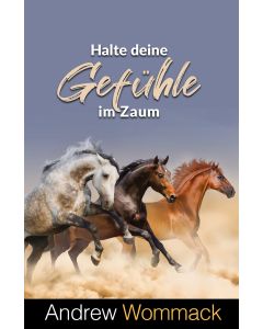 Halte deine Gefühle im Zaum