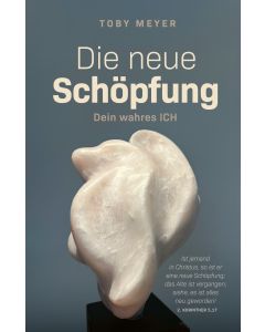 Die neue Sch&ouml;pfung - Dein wahres ICH