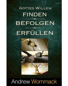 Gottes Willen finden, befolgen, erfüllen