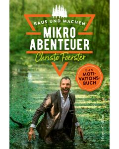 Mikroabenteuer – Das Motivationsbuch