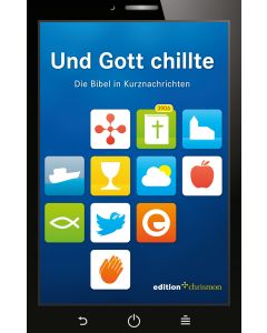 Und Gott chillte. Die Bibel in Kurznachrichten