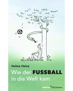 Wie der Fußball in die Welt kam