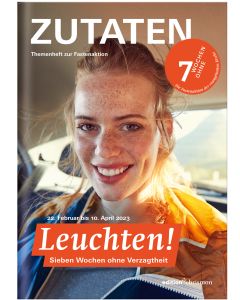 Fastenaktion 2023: Leuchten! 7 Wochen ohne Verzagtheit. Zutaten Themenheft