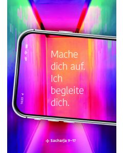 Mache dich auf, ich begleite dich.