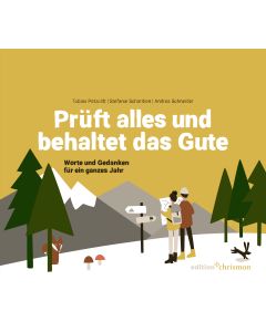 Prüft alles und behaltet das Gute! (1. Thessalonicher 5,21)
