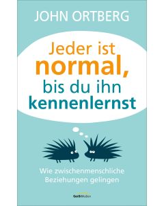 Jeder ist normal, bis du ihn kennenlernst