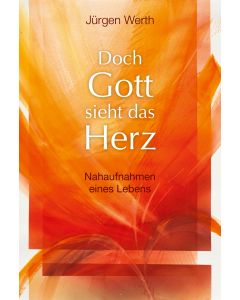 Doch Gott sieht das Herz