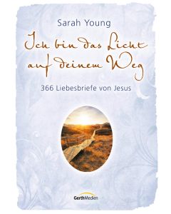 Ich bin das Licht auf deinem Weg
