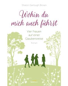 Wohin du mich auch führst