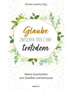 Glaube zwischen Trotz und trotzdem