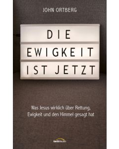 Die Ewigkeit ist jetzt