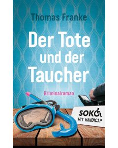 Soko mit Handicap: Der Tote und der Taucher