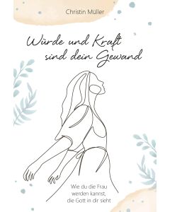 Würde und Kraft sind dein Gewand