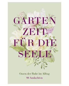 Gartenzeit für die Seele
