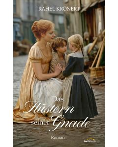 Das Flüstern seiner Gnade