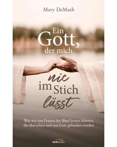 Ein Gott, der mich nie im Stich lässt