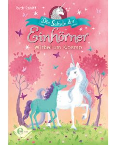 Die Schule der Einhörner (Band 1)