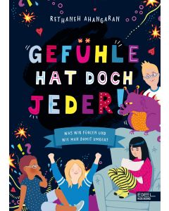 Gefühle hat doch jeder! Was wir fühlen und wie man damit umgeht