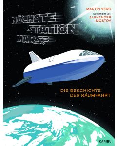 Nächste Station Mars? – Die Geschichte der Raumfahrt
