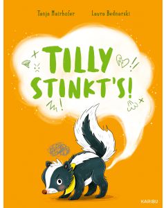 Tilly stinkt's!