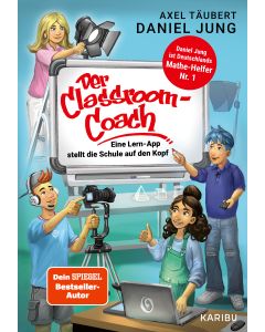 Der Classroom-Coach– Eine Lern-App stellt die Schule auf den Kopf