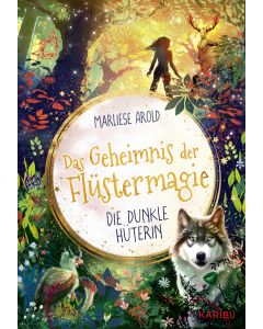 Das Geheimnis der Flüstermagie (Band 3) – Die dunkle Hüterin