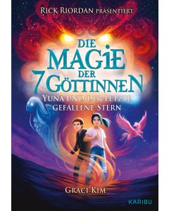 Die Magie der 7 Göttinnen (Band 1) – Yuna und der letzte gefallene Stern (Rick Riordan präsentiert)