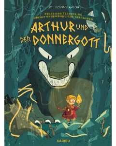 Professor Blausteins höchst ungewöhnliche Vorfahren (Band 1) – Arthur und der Donnergott