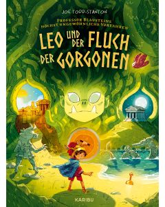 Professor Blausteins höchst ungewöhnliche Vorfahren (Band 2) – Leo und der Fluch der Gorgonen